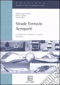 Professionale Strade, ferrovie, aeroporti. La progettazione geometrica in sicurezza