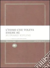 Nuovo Arrivo L‘uomo che voleva essere re