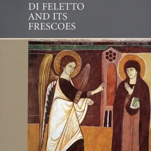 The Pieve of San Pietro di Feletto and its frescoes Nuova Collezione