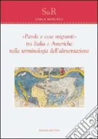 «Parole e cose migranti» tra Italia e Americhe nella terminologia dell‘alimentazione Must-Have