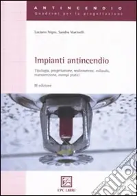 Vendita Finale Impianti antincendio. Tipologia, progettazione, realizzazione, collaudo, manutenzione, esempi pratici