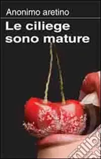 Le ciliege sono mature Ultimissimo Modello