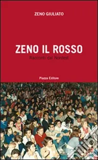 Zeno il Rosso. Racconti dal Nordest A Buon Prezzo