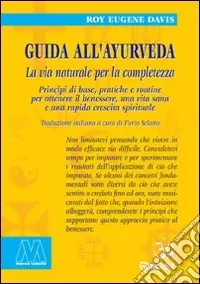 Guida all‘ayurveda. La via naturale della consapevolezza Ultimissimo Modello
