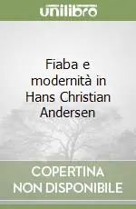 Novità Fiaba e modernità in Hans Christian Andersen