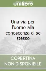 Una via per l‘uomo alla conoscenza di se stesso Professionale