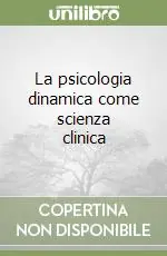 Occasione La psicologia dinamica come scienza clinica