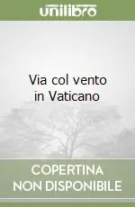 Via col vento in Vaticano Prezzo Conveniente