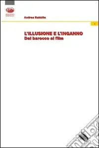 Prezzo Scontato L‘illusione e l‘inganno. Dal Barocco al cinema