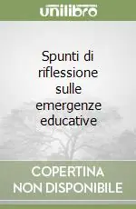 Promozione Esclusiva Spunti di riflessione sulle emergenze educative