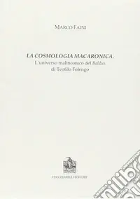 Occasione La cosmologia macaronica. L‘universo malinconico del Baldus di teofilo Folengo