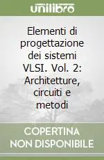 Prezzo Basso Elementi di progettazione dei sistemi VLSI. Vol. 2 Architetture, circuiti e metodi