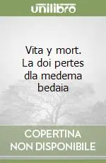 Prezzo Ridotto Vita y mort. La doi pertes dla medema bedaia