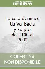 Miglior Prezzo La cöra d‘animes tla Val Badia y sü proi dal 1100 al 2000