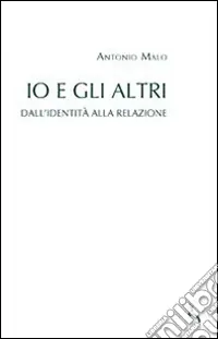 Io e gli altri. Dall‘identità alla relazione Novità