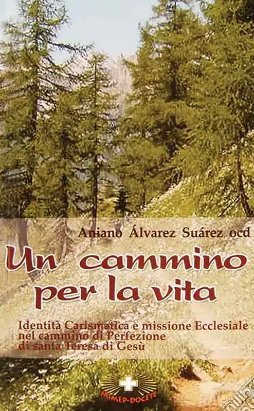 Un cammino per la vita. Identità carismatica e missione ecclesiale nel cammino di perfezione di s. Teresa di Gesù Offerta Limitata