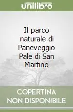 Promo Stagionale Il parco naturale di Paneveggio Pale di San Martino