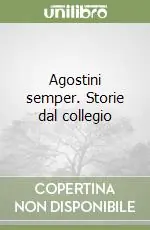 Prezzo Scontato Agostini semper. Storie dal collegio
