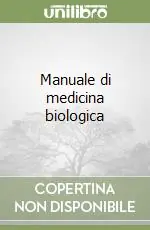 Manuale di medicina biologica Bestseller