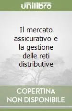 Affare Il mercato assicurativo e la gestione delle reti distributive