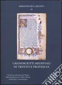 I manoscritti medievali di Trento e provincia Solo Oggi