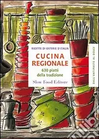 Ordina Subito Cucina regionale. 630 piatti della tradizione