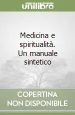 Promo Stagionale Medicina e spiritualità. Un manuale sintetico