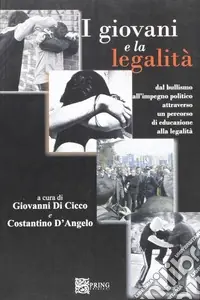 Must-Have I giovani e la legalità. Dal bullismo all‘impegno politico attraverso un percorso di educazione alla legalità