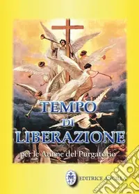 Tempo di liberazione per le anime del Purgatorio Offerta Del Giorno