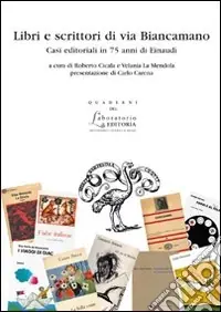 Non Perdere Libri e scrittori di via Biancamano. Casi editoriali in 75 anni di Einaudi