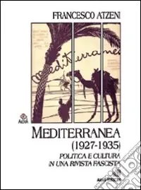 Mediterranea (1927-1935). Politica e cultura in una rivista fascista Nuova Collezione