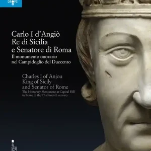 Spedito Oggi Carlo I d‘Angiò, re di Sicilia e senatore di Roma. Il monumento onorario nel Campidoglio del Duecento. Ediz. multilingue