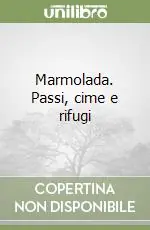 Marmolada. Passi, cime e rifugi Promozione