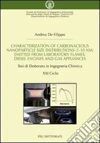 Characterization of carbonaceous nanoparticle size distributions (1-10nm) emitted from laboratory flames, diesel engines and gas appliances. Tesi di dottorato... Soddisfatti O Rimborsati