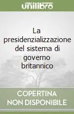 Promozione Esclusiva La presidenzializzazione del sistema di governo britannico