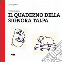 Il quaderno della signora talpa. Ediz. illustrata Di Tendenza