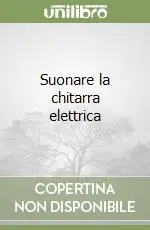 Offerta Lampo Suonare la chitarra elettrica