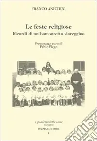 Soddisfatti O Rimborsati Le feste religiose. Ricordi di un bamboretto viareggino