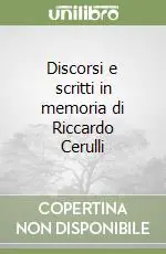 Discorsi e scritti in memoria di Riccardo Cerulli Promozione