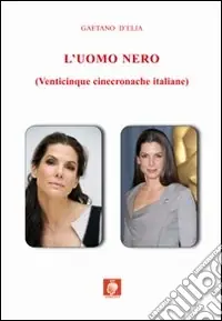 L‘uomo nero (venticinque cinecronache italiane) Prezzo Ridotto