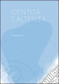 Identità e alterità. Ediz. illustrata Economico
