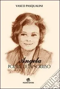Angela. Poesia di un sorriso Miglior Prezzo