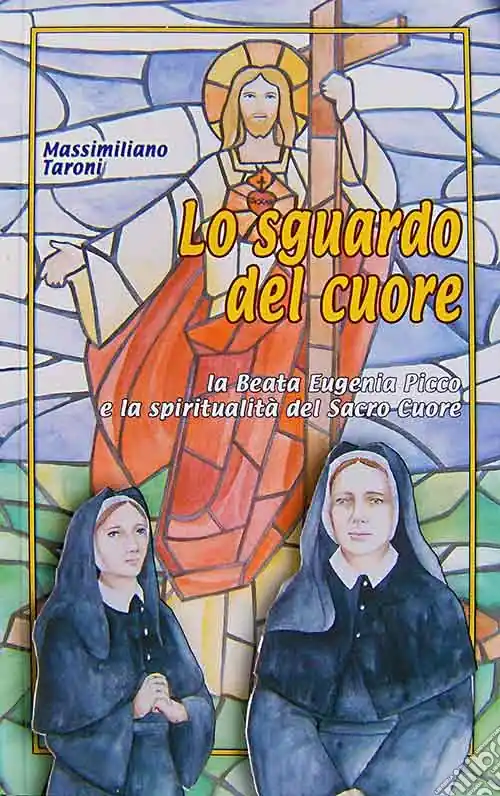 Lo sguardo del cuore.La beata Eugenia Picco e la spiritualità del Sacro Cuore Esclusivo