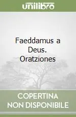 Offerta Speciale Faeddamus a Deus. Oratziones