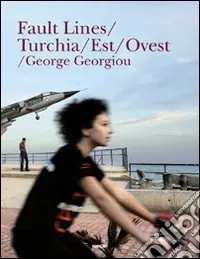 Fault lines/Turchia/Est/Ovest. Ediz. illustrata Più Venduto
