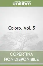 Coloro. Vol. 5 Direttamente Dal Produttore