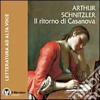 Il ritorno di Casanova. Audiolibro. CD Audio formato MP3. Ediz. integrale Spedito Oggi