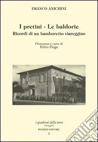 Compra Online I pretini-Le baldorie. Ricordi di un bamboretto viareggino