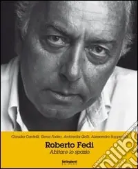 Roberto Fedi. Abitare lo spazio Occasione Imperdibile