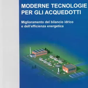 Promozione Moderne tecnologie per gli acquedotti. Miglioramento del bilancio idrico e dell‘efficienza energetica